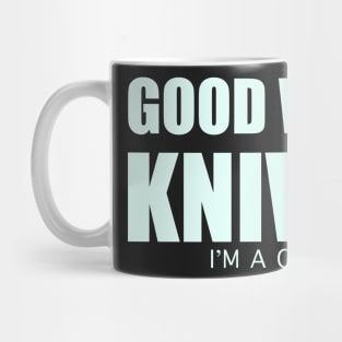 Good with knives I’m a chef T-shirt Mug